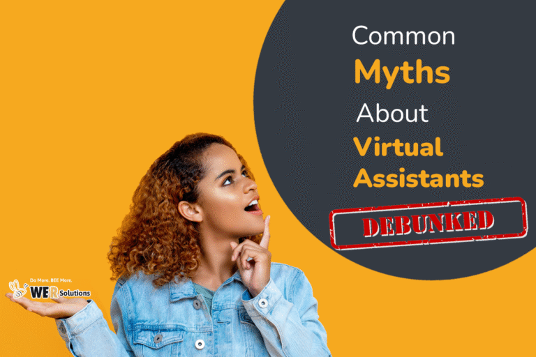 5 Common Myths About Virtual Assistants Debunked by WE R Solutions